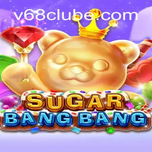 Descubra o Mundo de SUGARBANGBANG: Um Jogo Inovador com V68.COM